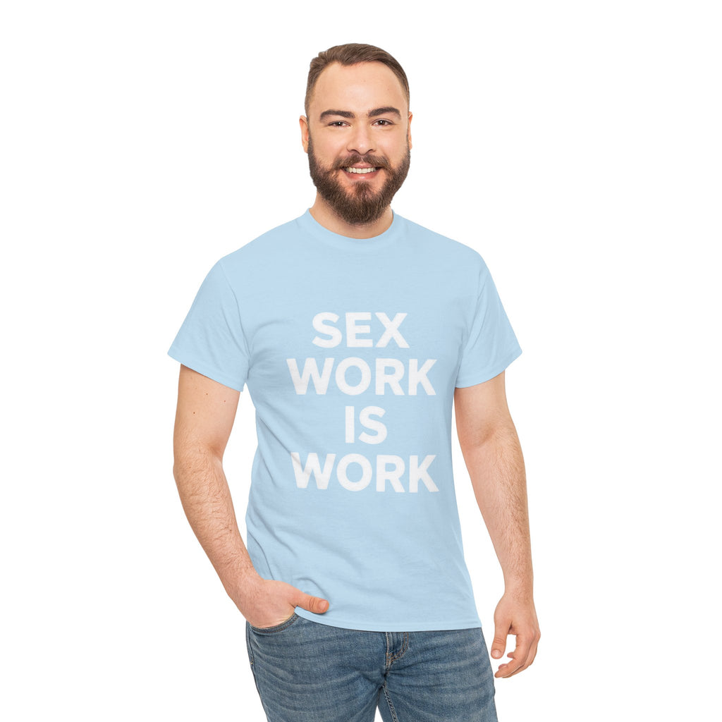 Sex Work Is Work, Unisex Cotton Tee