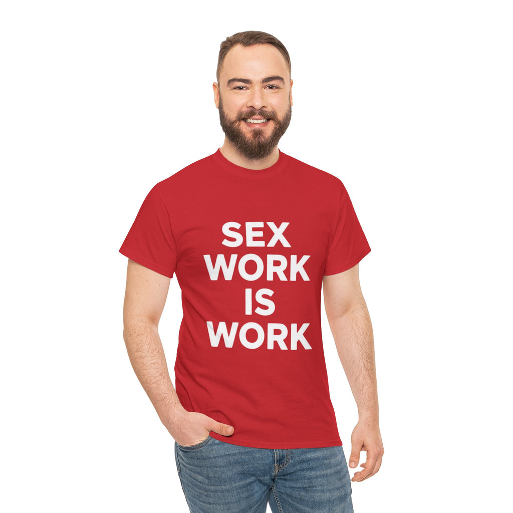 Sex Work Is Work, Unisex Cotton Tee