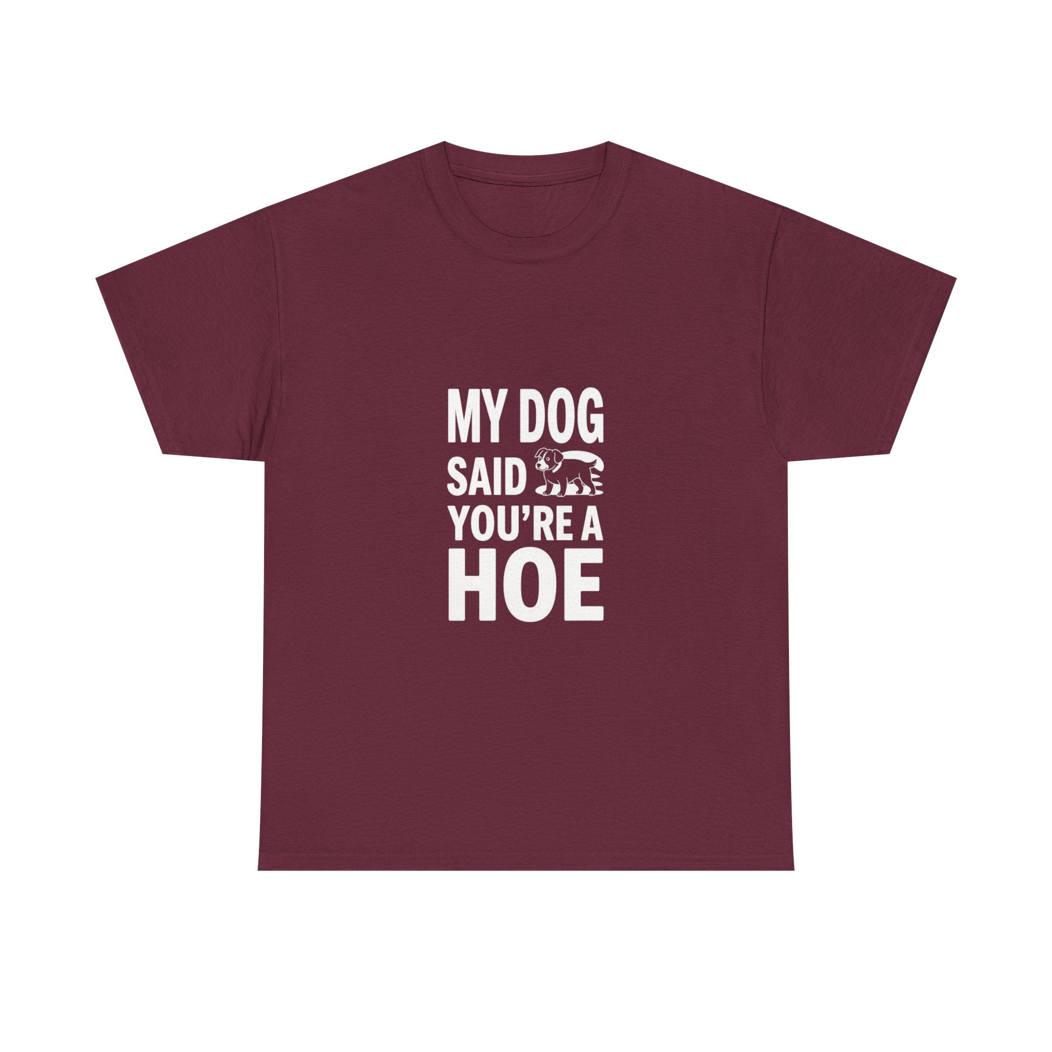 My Dog Said, Unisex Cotton Tee
