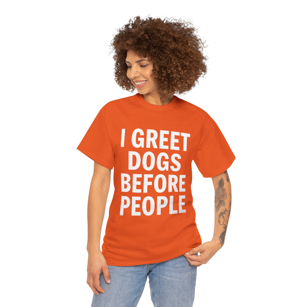 I Greet Dogs Before People, Unisex Cotton Tee