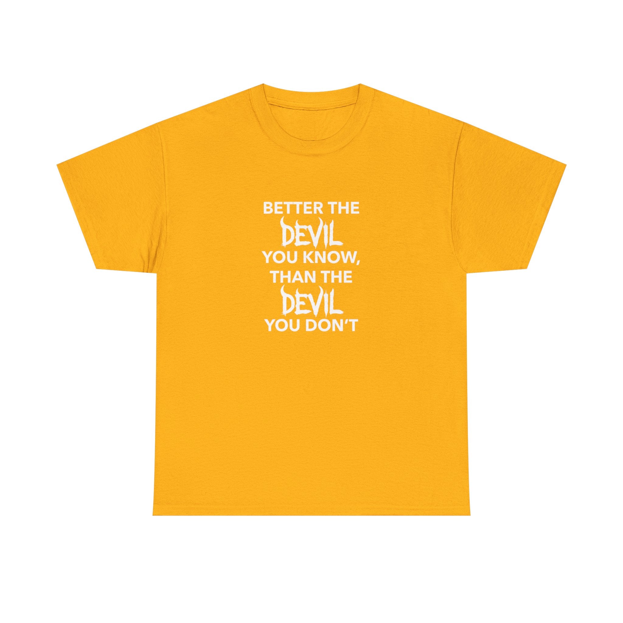 Better the Devil You Know, Unisex Cotton Tee