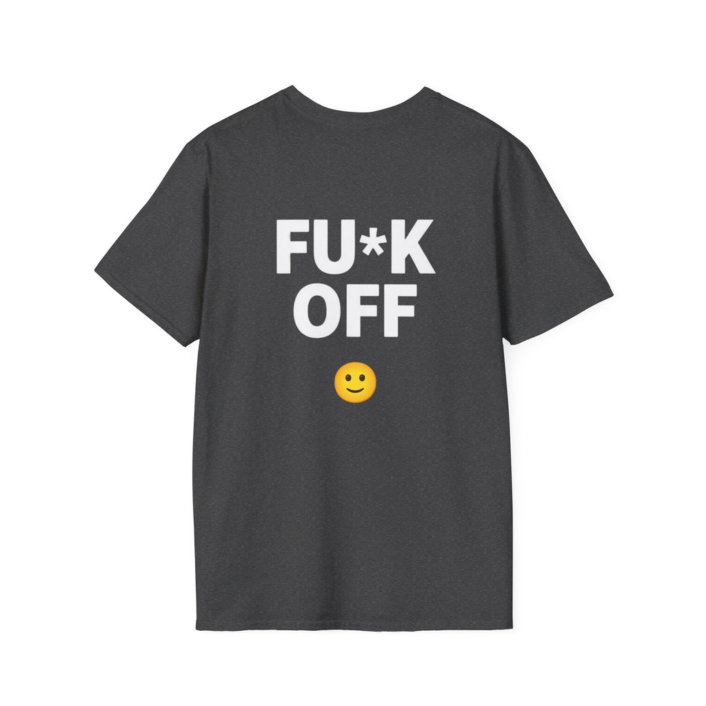 Fu*k Off - Front and Back Printed, Cotton Tee (Soft style)